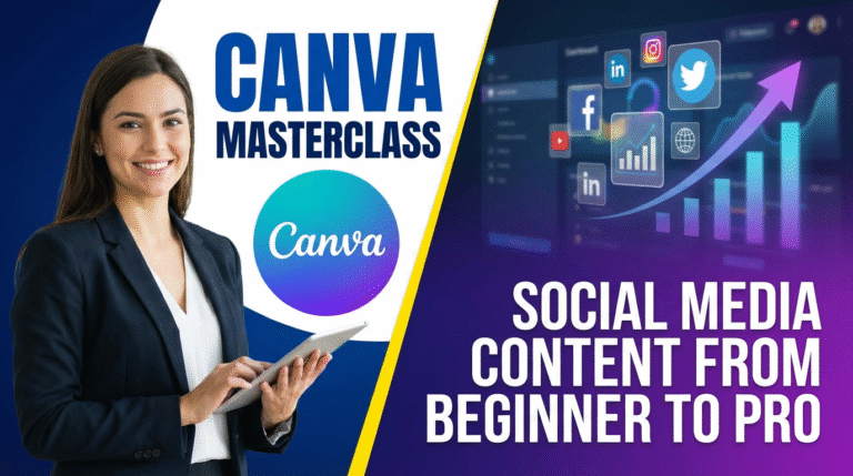 Canva Masterclass: Social Media Content from Beginner to Pro